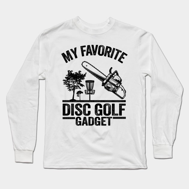 My Favorite Disc Golf Gadget Funny Frisbee Golf Long Sleeve T-Shirt by Kuehni